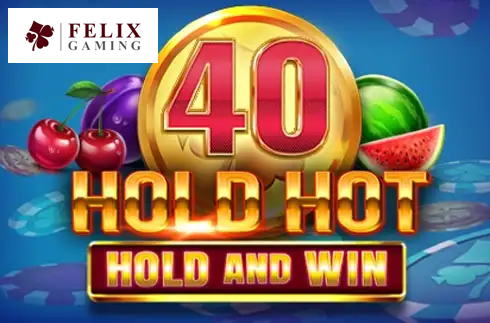 40 Hold Hot Hold And Win